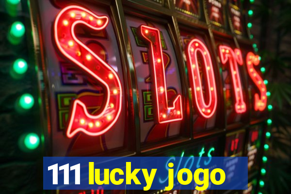 111 lucky jogo